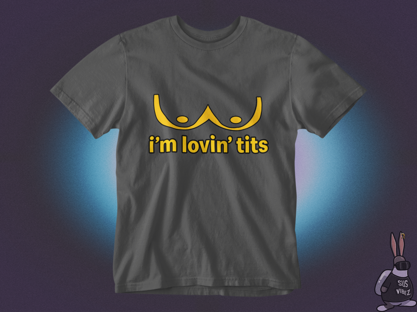 I'm lovin' tits T-shirt