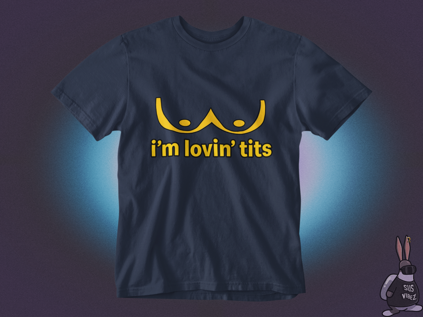 I'm lovin' tits T-shirt