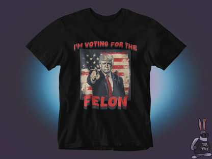 I'm voting for the felon T-shirt