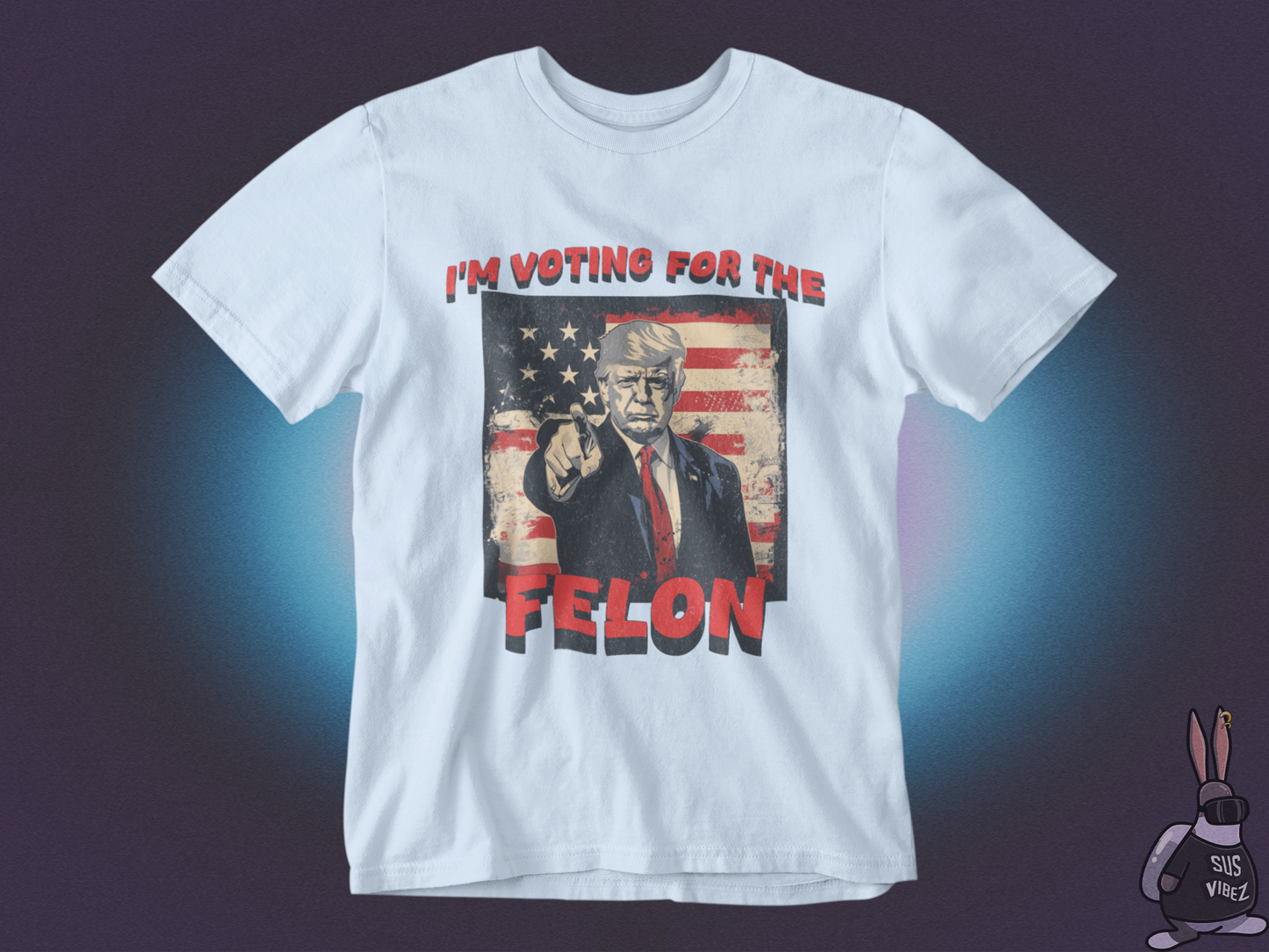 I'm voting for the felon T-shirt