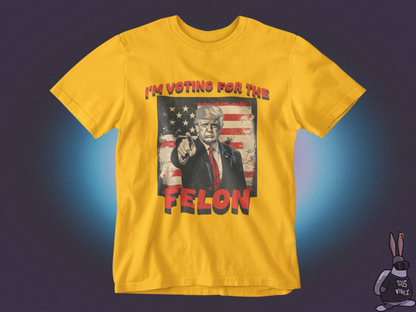 I'm voting for the felon T-shirt