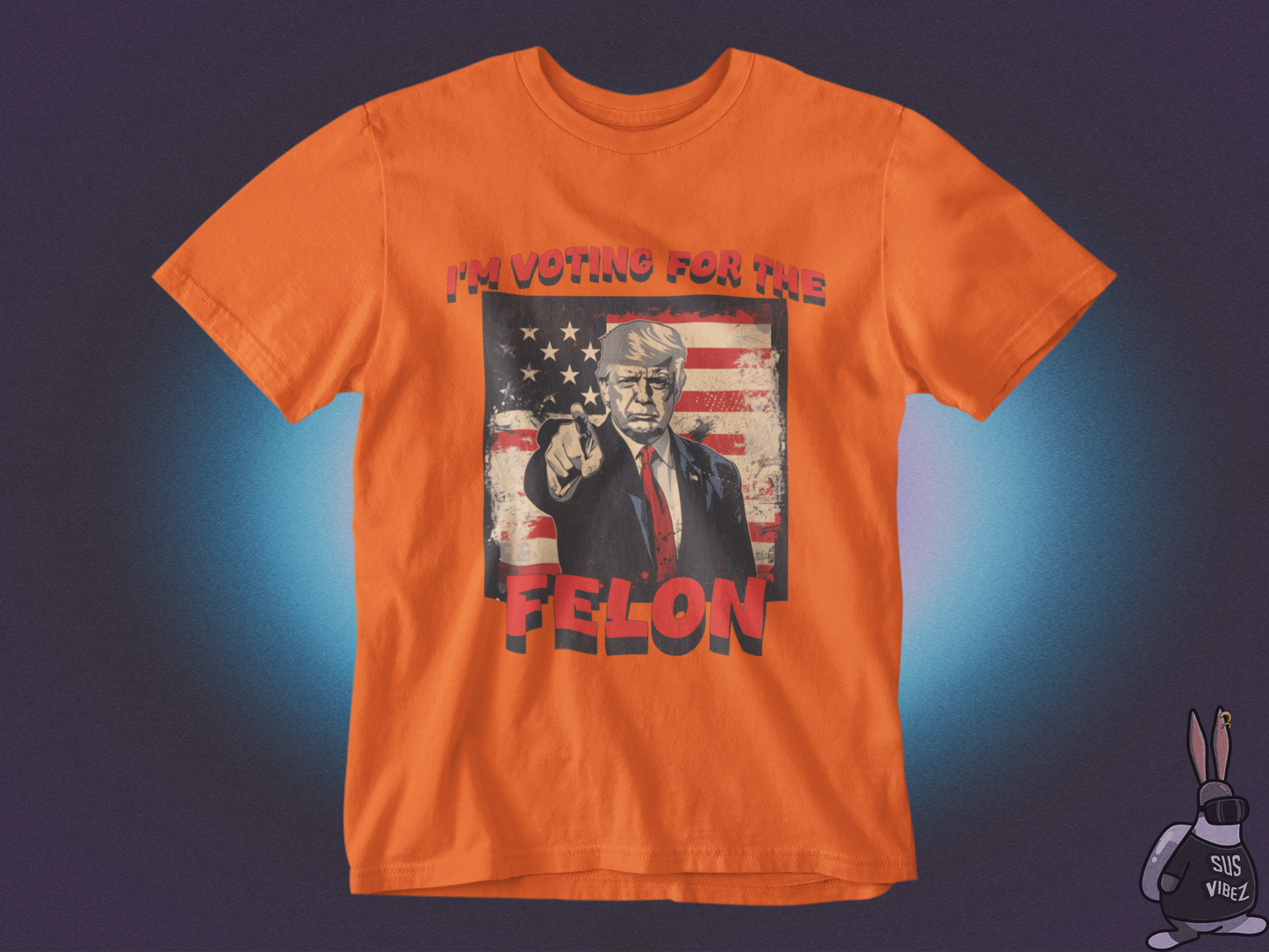 I'm voting for the felon T-shirt