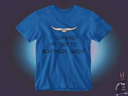 I survived my trip to Bohemian Grove T-shirt