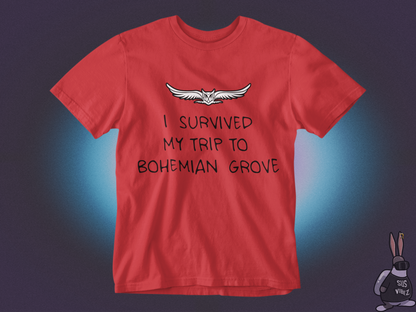 I survived my trip to Bohemian Grove T-shirt