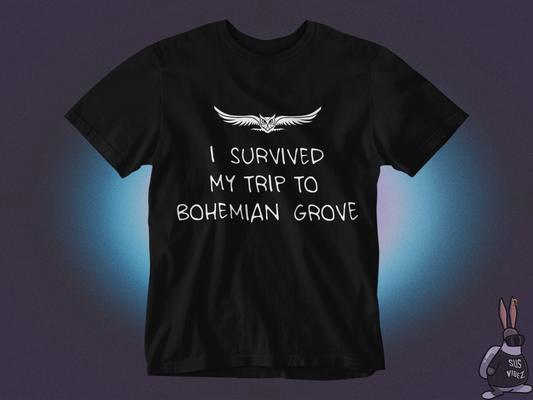 I survived my trip to Bohemian Grove T-shirt