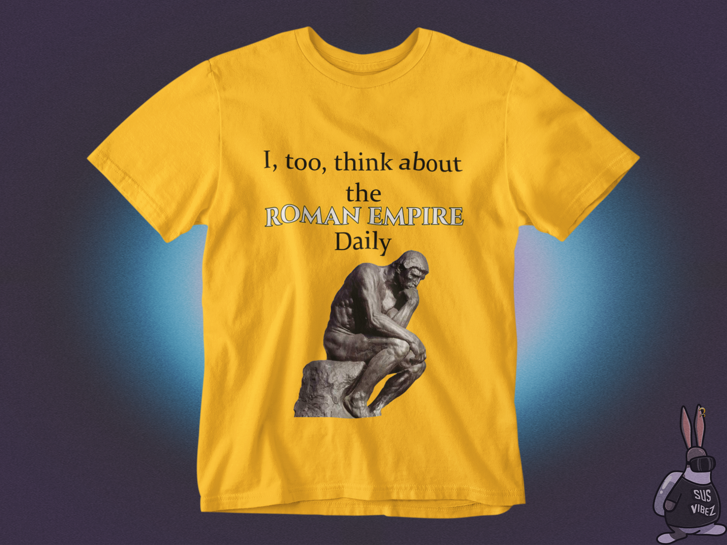 I, too,  think about the roman empire daily T-shirt