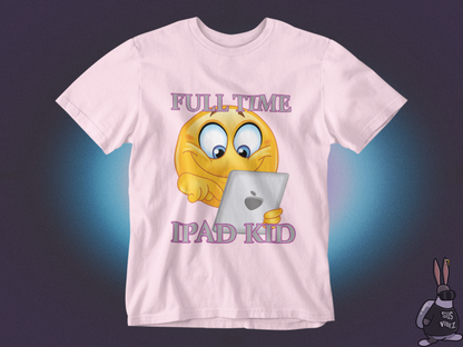 Full Time Ipad Kid T-shirt