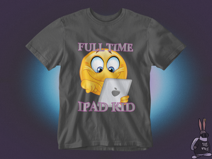 Full Time Ipad Kid T-shirt