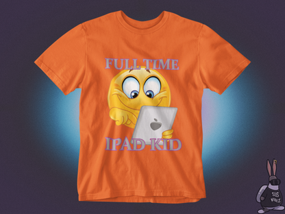 Full Time Ipad Kid T-shirt