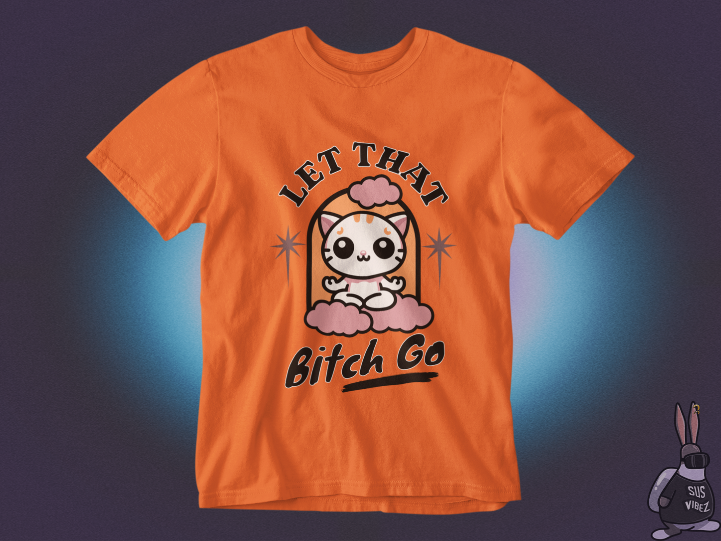 Let that bitch go T-shirt