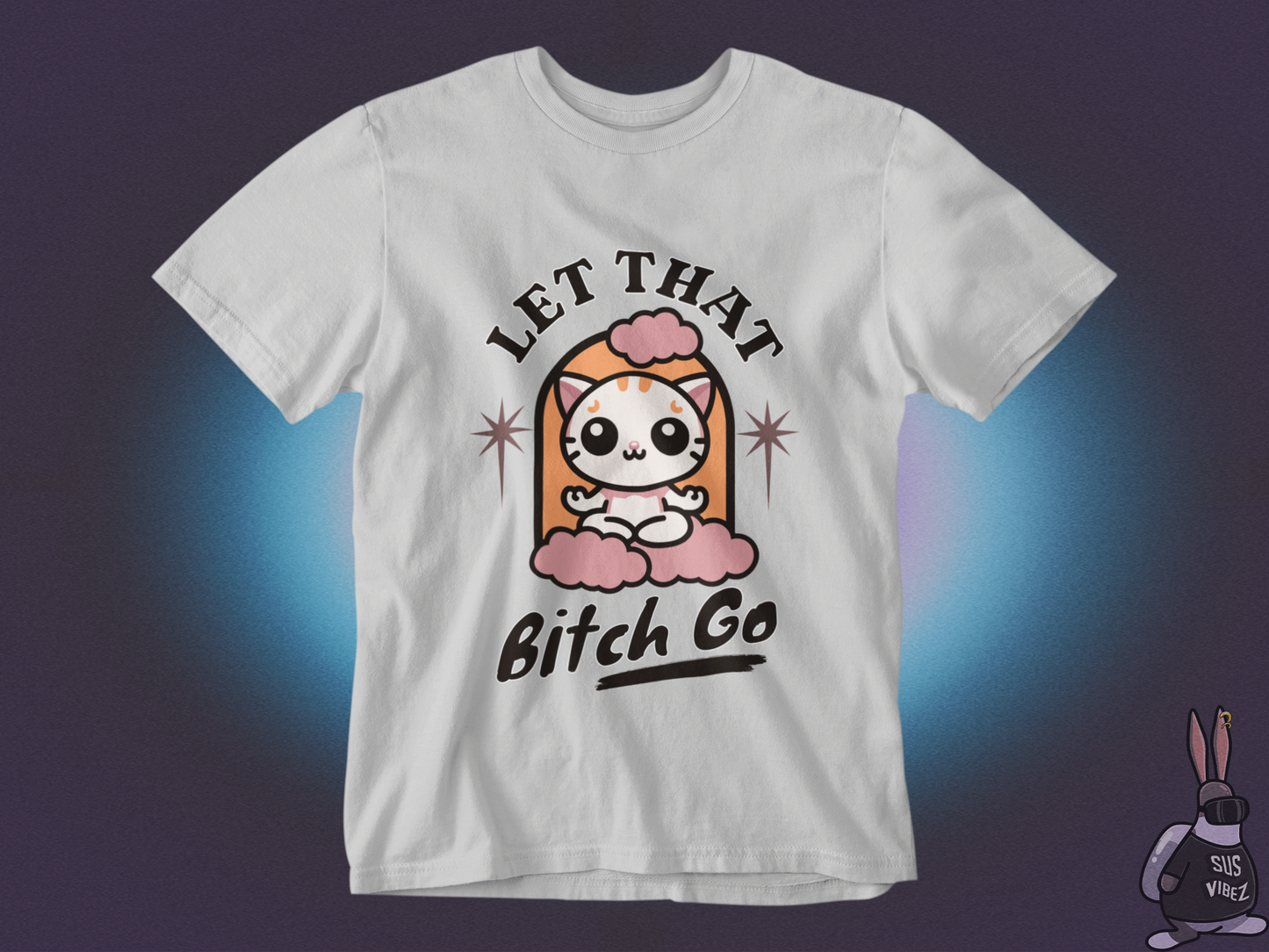 Let that bitch go T-shirt