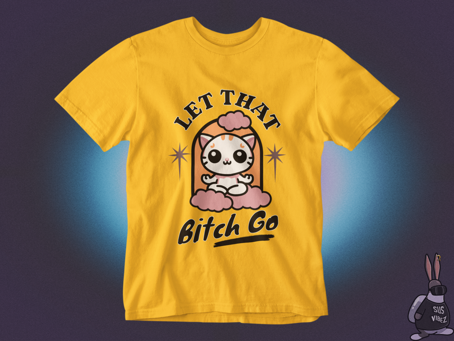 Let that bitch go T-shirt