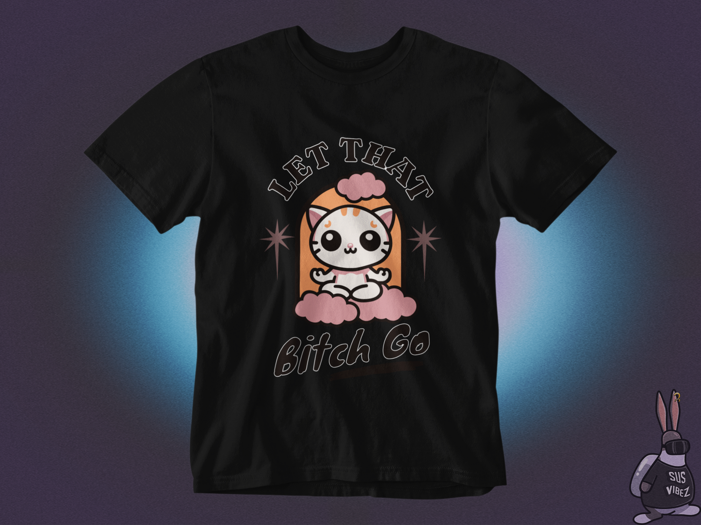 Let that bitch go T-shirt