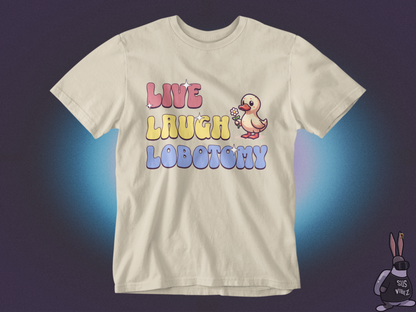 Live Laugh Lobotomy T-shirt