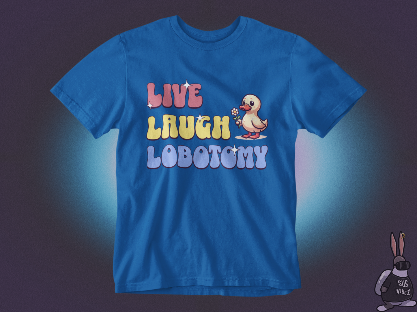 Live Laugh Lobotomy T-shirt