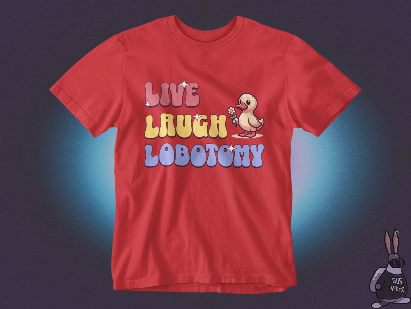 Live Laugh Lobotomy T-shirt