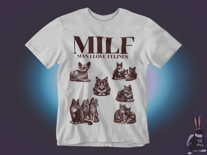 MILF man I love felines T-shirt