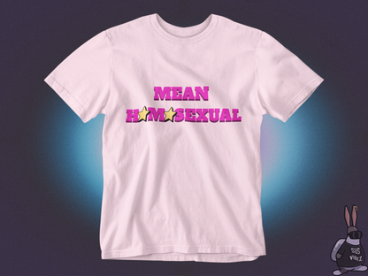 Mean homosexual T-shirt