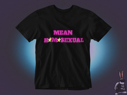 Mean homosexual T-shirt