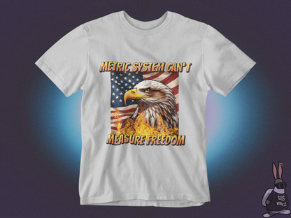 Metric system can't measure freedom T-shirt