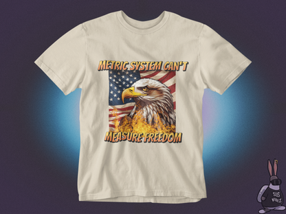 Metric system can't measure freedom T-shirt