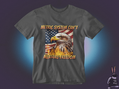 Metric system can't measure freedom T-shirt