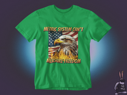 Metric system can't measure freedom T-shirt