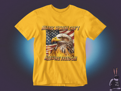 Metric system can't measure freedom T-shirt