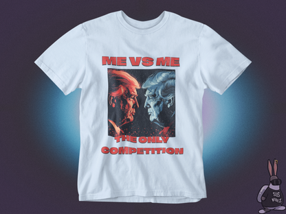 Me vs me the only competition T-shirt