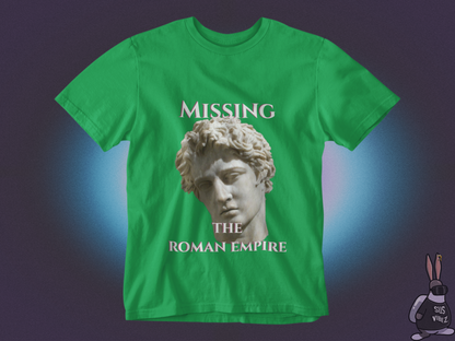 Missing the Roman empire T-shirt