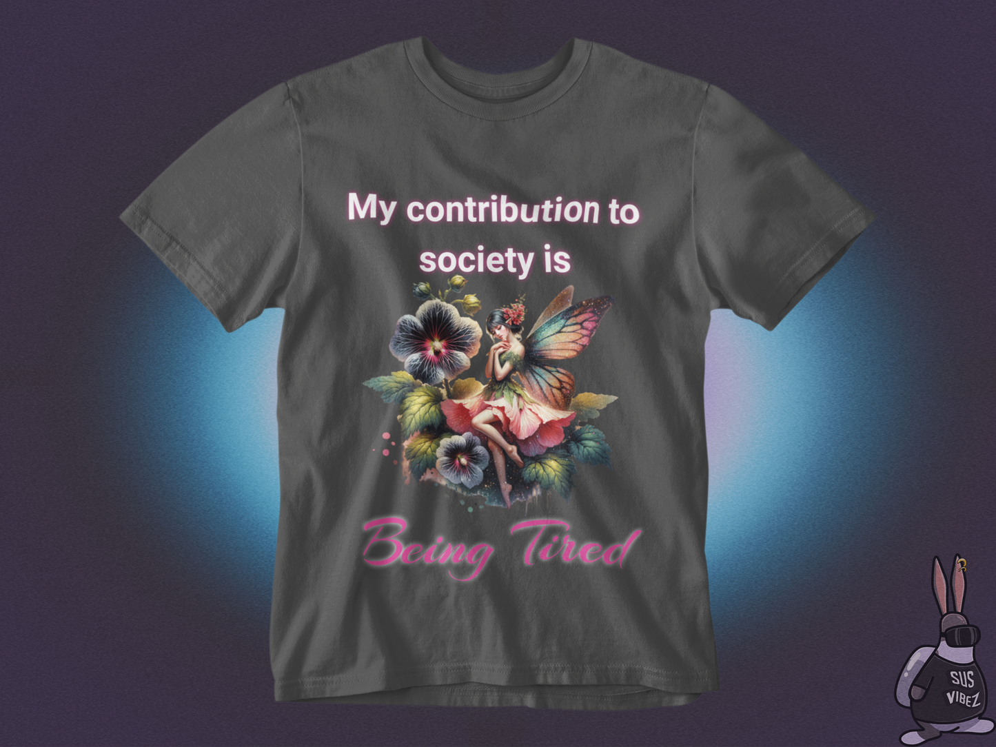 My contribution to society is being tired T-shirt