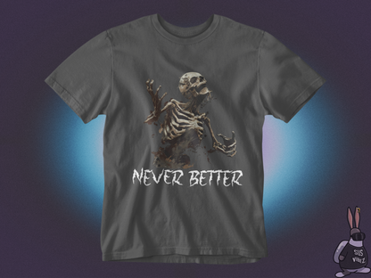 Never better T-shirt