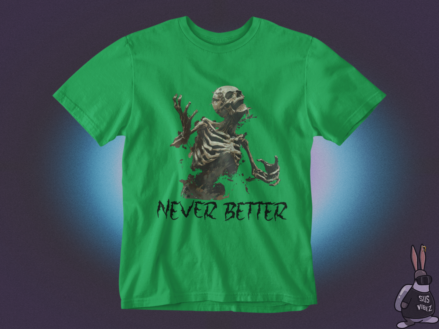 Never better T-shirt