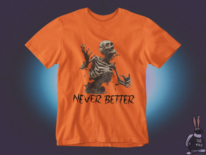 Never better T-shirt