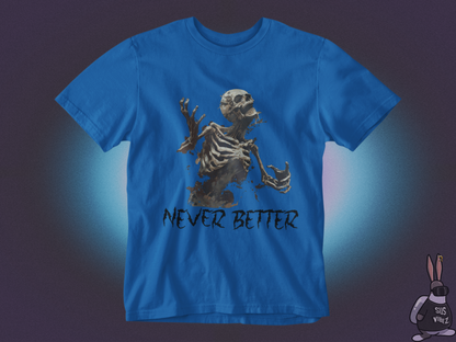 Never better T-shirt