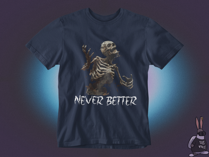 Never better T-shirt