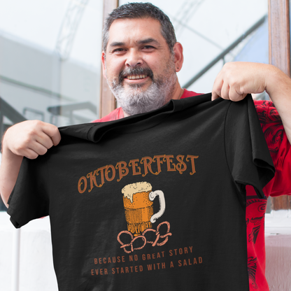 Oktoberfest because no great story ever started with a salad T-shirt