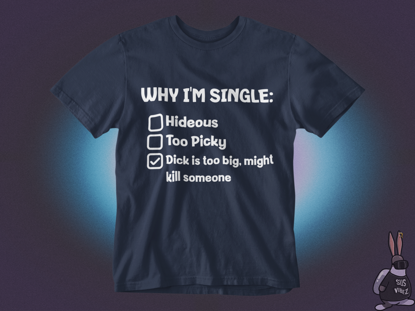 Reasons why I'm single T-shirt