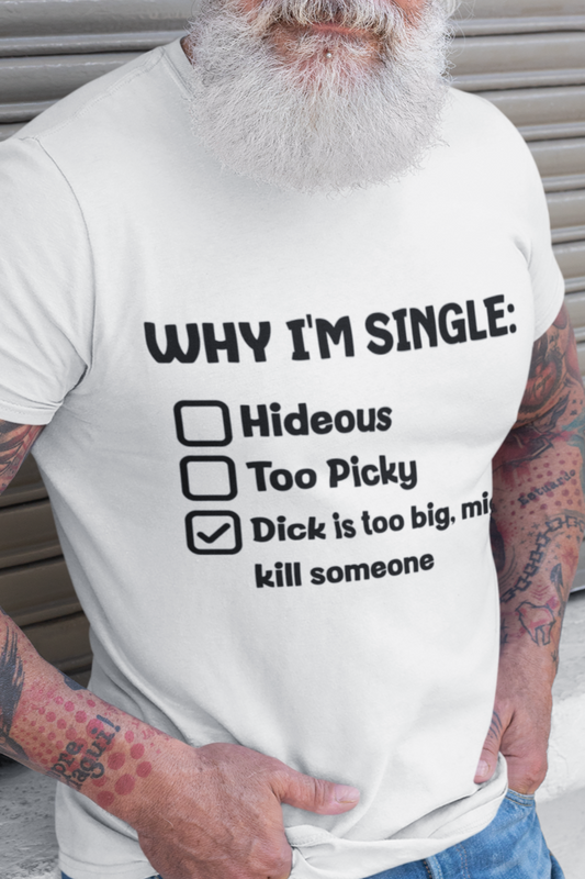 Reasons why I'm single T-shirt