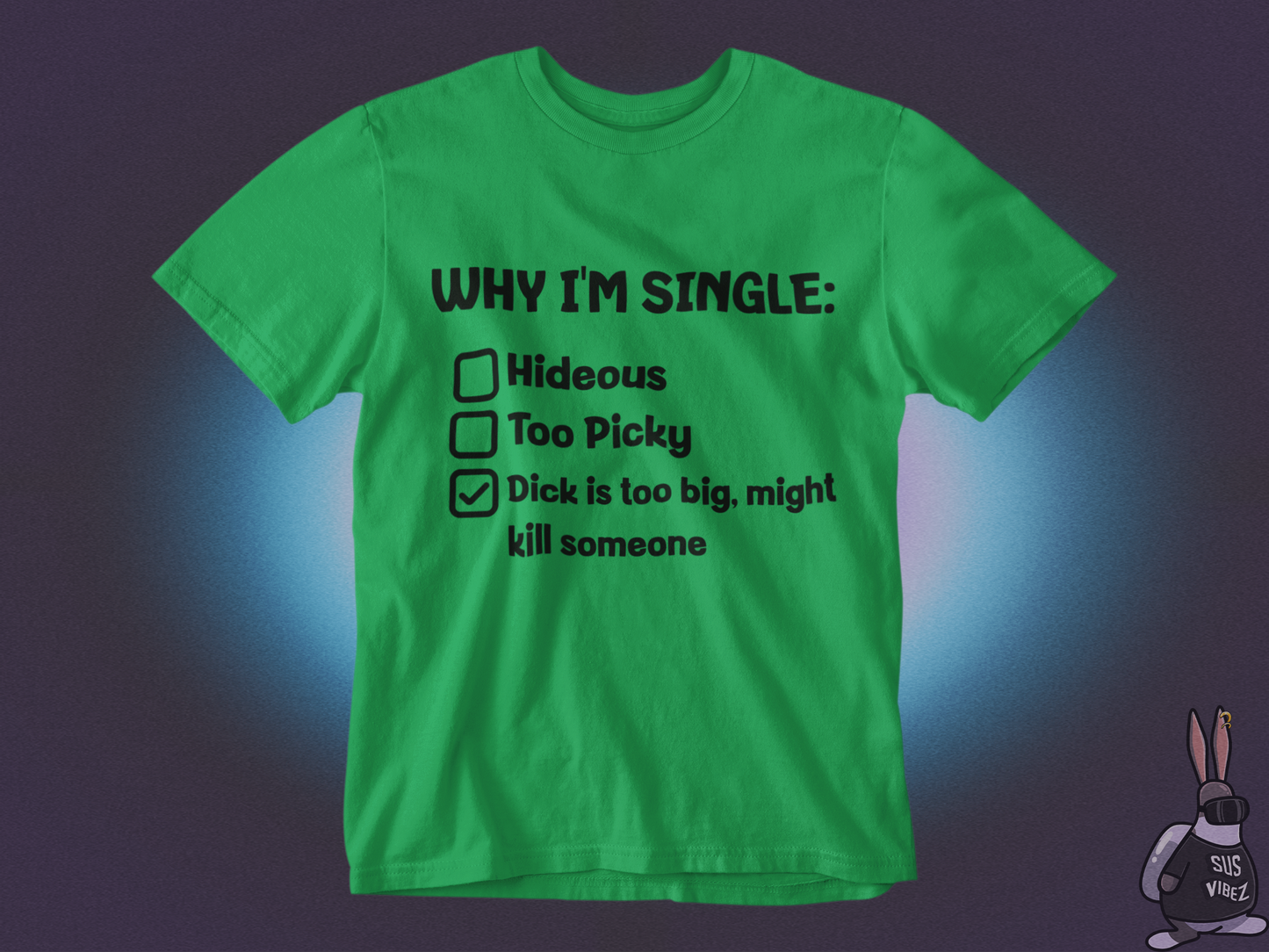 Reasons why I'm single T-shirt