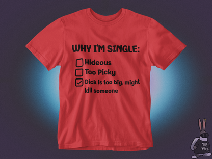 Reasons why I'm single T-shirt