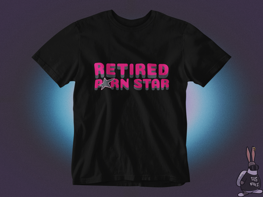 Retired pornstar T-shirt