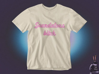 Scandalous bitch T-shirt