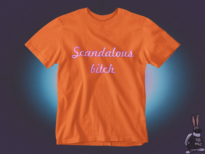 Scandalous bitch T-shirt