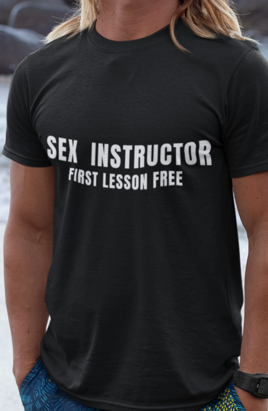 Sex instructor first lesson free T-shirt