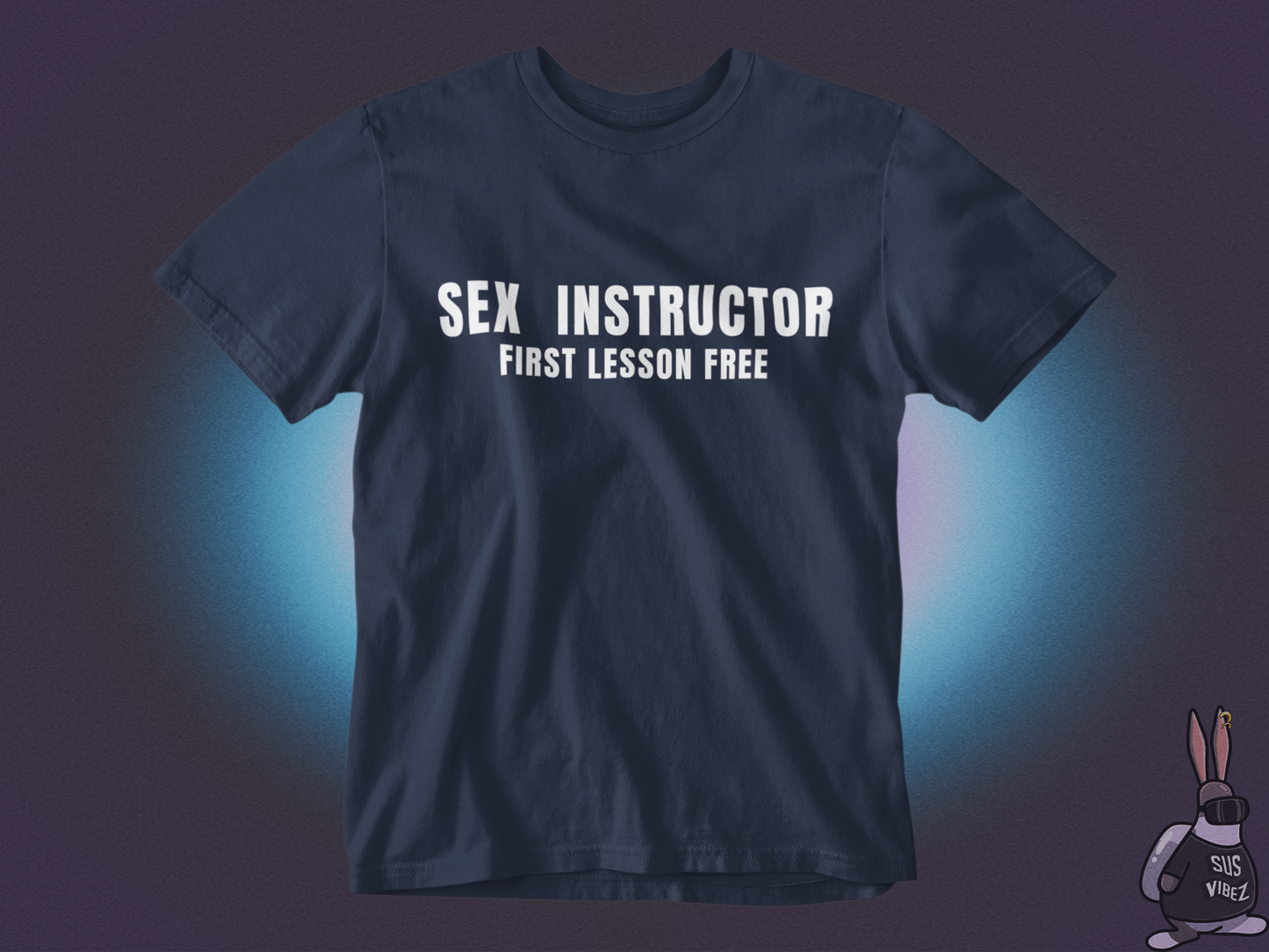 Sex instructor first lesson free T-shirt