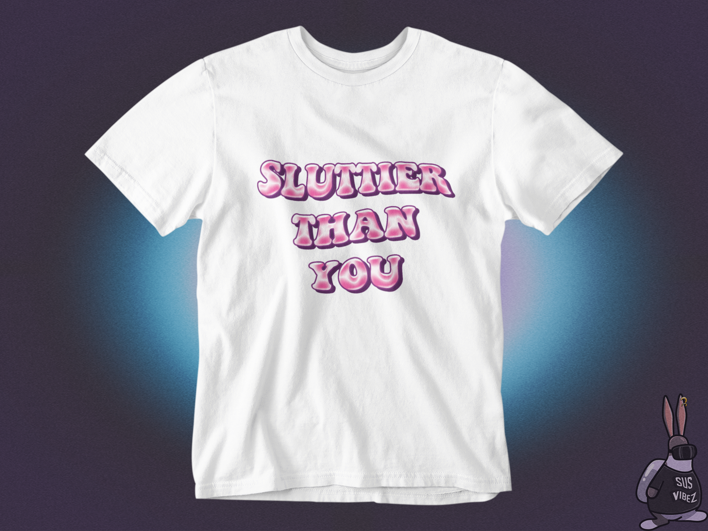 Sluttier than you T-shirt