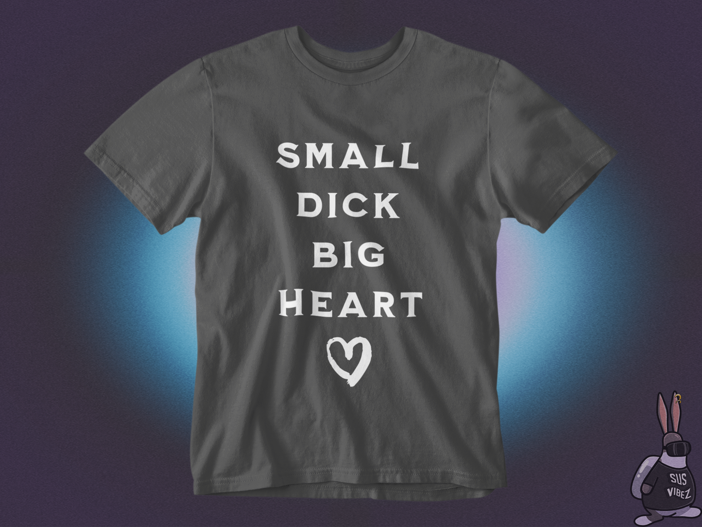 Small dick big heart T-shirt