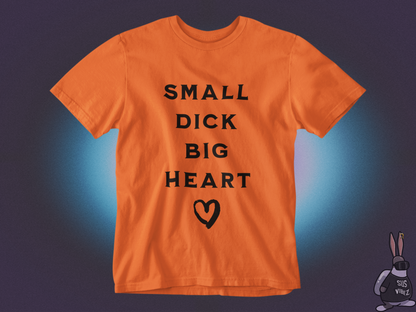 Small dick big heart T-shirt