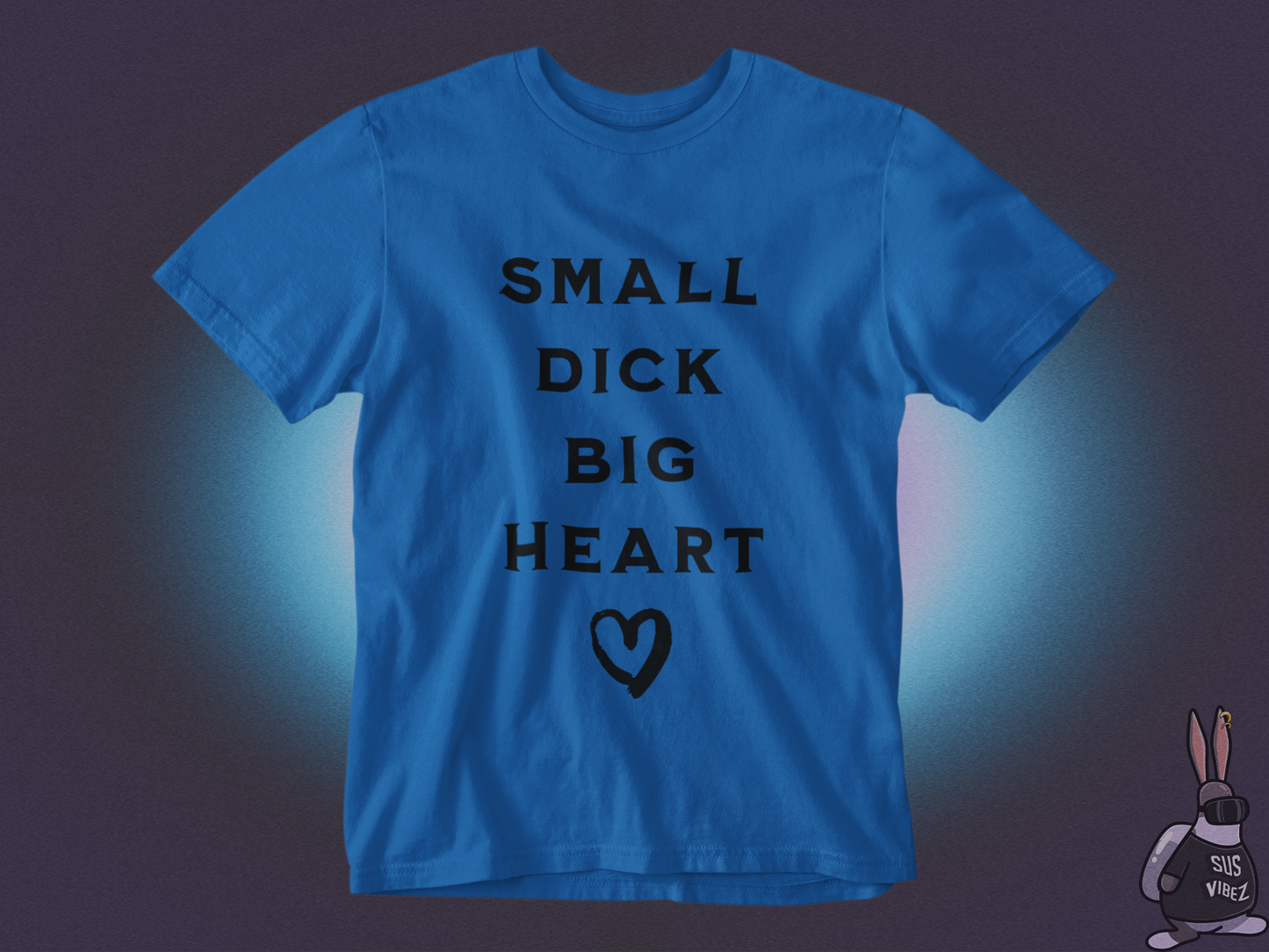 Small dick big heart T-shirt